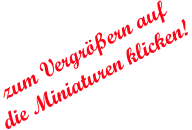 zum Vergrößern auf  die Miniaturen klicken!